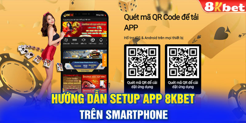 Hướng dẫn setup app 8KBET trên smartphone